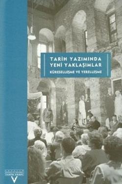 Tarih Yazımında Yeni Yaklaşımlar Küreselleşme ve Yerelleşme Üçüncü Uluslararası Tarih Kongresi Tarih Yazımı ve Müzecilikte Yeni