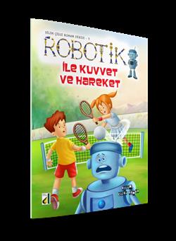 Robotik İle Kuvvet Ve Hareket