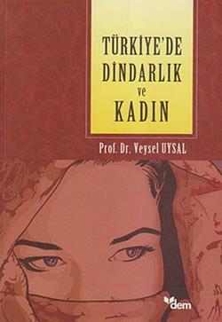 Türkiye’de Dindarlık ve Kadın