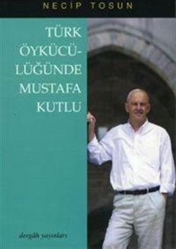 Türk Öykücülüğünde Mustafa Kutlu