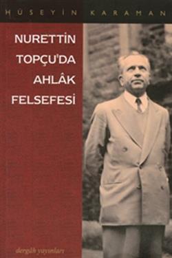 Nurettin Topçu’da Ahlak Felsefesi