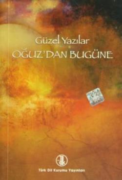 Güzel Yazılar - Oğuz’dan Bugüne