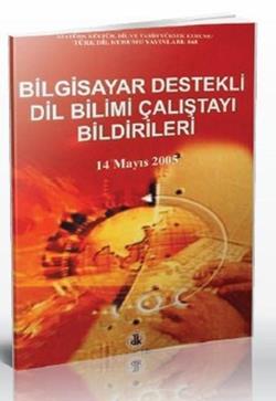 Bilgisayar Destekli Dil Bilimi Çalıştayı Bildirileri