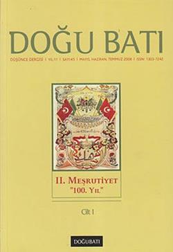 Doğu Batı Düşünce Dergisi Sayı: 45 2. Meşrutiyet "100. Yıl" Cilt 1