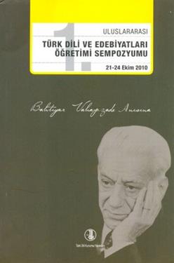 1. Uluslararası Türk Dili ve Edebiyatları Öğretimi Sempozyumu 21 - 24 Ekim 2010