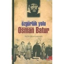 Özgürlük Yolu Nurgocay Batur’un Anılarıyla Osman Batur