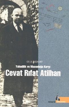 Yahudilik ve Masonluğa Karşı Cevat Rıfat Atilhan