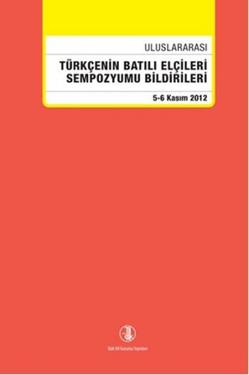 Uluslararası Türkçenin Batılı Elçileri Sempozyumu Bildirileri