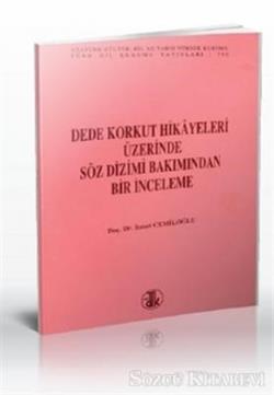 Dede Korkut Hikayeleri Üzerine Söz Dizimi Bakımından Bir İnceleme