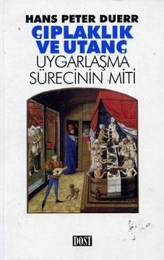 Çıplaklık ve Utanç Uygarlaşma Sürecinin Miti