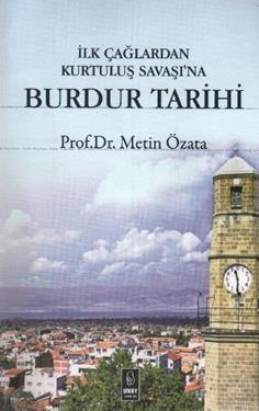 İlkçağlardan Kurtuluş Savaşı’na Burdur Tarihi