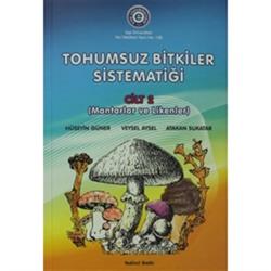 Tohumsuz Bitkiler Sistematiği Cilt: 2 - Mantarlar ve Likenler