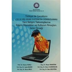 Türkiye'de Çocukların Yeni İletişim Teknolojilerine Erişim Olanakları ve Kullanım Amaçları: İzmir Örneği