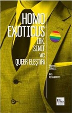 Homo Exoticus : Irk, Sınıf ve Queer Eleştiri