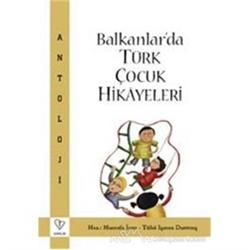 Balkanlar’da Türk Çocuk Hikayeleri