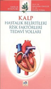 Kalp - Hastalık Belirtileri - Risk Faktörleri - Tedavi Yolları