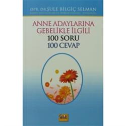 Anne Adaylarına Gebelikle İlgili 100 Soru 100 Cevap (Erkek)