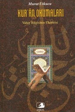 Kur’an Okumaları: Vahiy Bilgisinin Eleştirisi