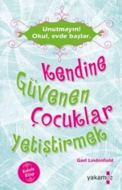 Kendine Güvenen Çocuklar Yetiştirmek (Kokulu Kitap)