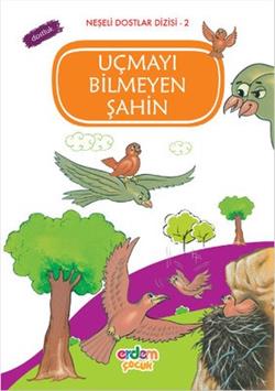 Uçmayı Bilmeyen Şahin Hayvan Masalları 2 Kelile-Dimne’den