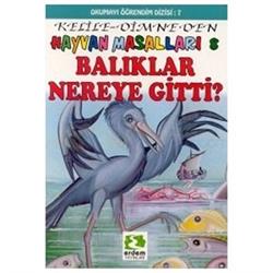 Balıklar Nereye Gitti? Hayvan Masalları 8 Kelile-Dimne’den