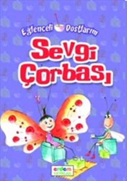 Sevgi Çorbası - Misafirperverlik, Paylaşma, Farklılıklara Saygı