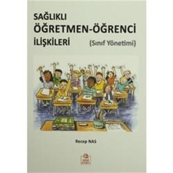 Sağlıklı Öğretmen-Öğrenci İlişkileri (Sınıf Yönetimi)