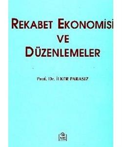 Rekabet Ekonomisi ve Düzenlemeler