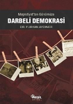 Meşrutiyet’ten Günümüze Darbeli Demokrasi