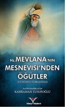 Hz. Mevlana'nın Mesnevisi'nden Öğütler