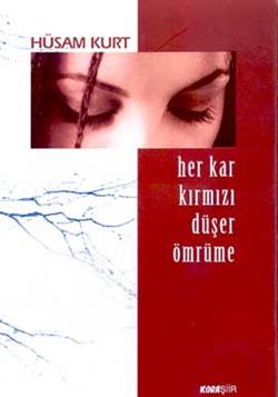 Her Kar Kırmızı Düşer Ömrüme