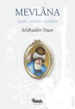 Mevlana: Hayatı, Şahsiyeti, Tefekkürü