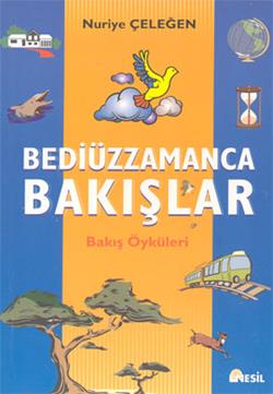 Bediüzzamanca Bakışlar / Bakış Öyküleri