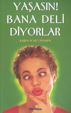 Yaşasın! Bana Deli Diyorlar