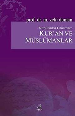 Nüzulünden Günümüze Kur’an ve Müslümanlar