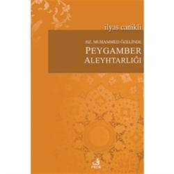 Hz. Muhammed Özelinde Peygamber Aleyhtarlığı