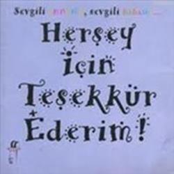 Herşey İçin Teşekkür Ederim!