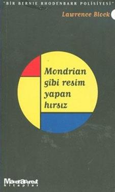 Mondrian Gibi Resim Yapan Hırsız - Bir Bernie Rhodenbarr Polisiyesi