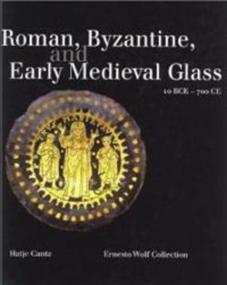 Roman, Byzantine and Early Medieval Glass