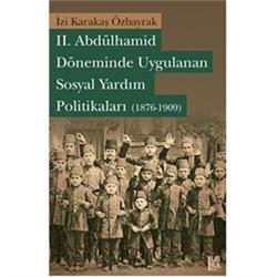 2. Abdülhamid Döneminde Uygulanan Sosyal Yardım Politikaları (1876-1909)