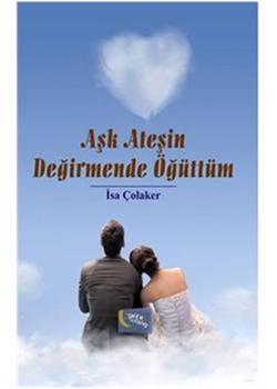 Aşk Ateşin Değirmende Öğüttüm