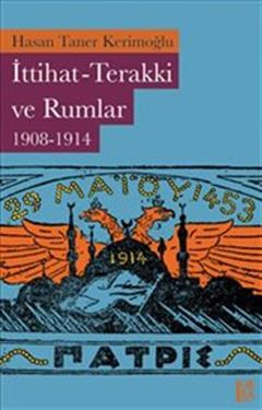 İttihat-Terakki ve Rumlar 1908-1914