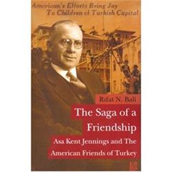 The Saga of a Friendship - Asa Kent Jennings and the American Friends of Turkey