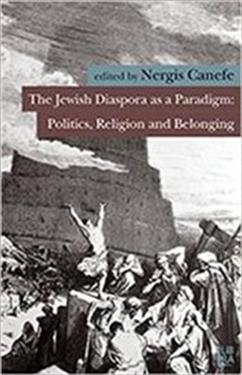 The Jewish Diaspora as a Paradigm: Politics, Religion and Belonging