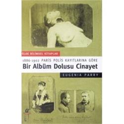 Bir Albüm Dolusu Cinayet: 1886-1902 Paris Polis Kayıtlarına Göre