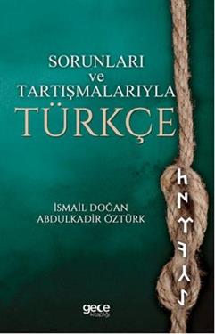 Sorunları Ve Tartışmalarıyla Türkçe