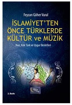 İslamiyet'ten Önce Türklerde Kültür ve Müzik