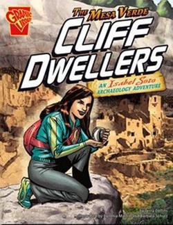 The Mesa Verde Cliff Dwellers: An Isabel Soto Archaeology Adventure