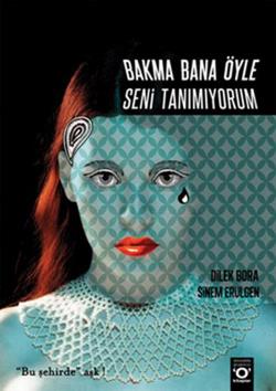 Bakma Bana Öyle Seni Tanımıyorum