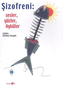 Şizofreni;Sesler,Yüzler,Öyküler